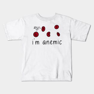 i'm anemic Kids T-Shirt